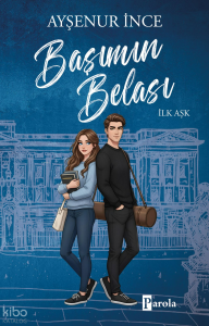 Başımın Belası;İlk Aşk