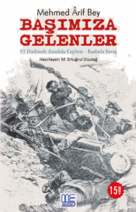Başımıza Gelenler;93 Harbinde Anadolu Cephesi - Ruslarla Savaş