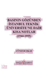 Basının Gözünden İstanbul Teknik Üniversite'ne Dair Kısa Notlar (1944-1955)