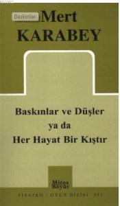 Baskınlar ve Düşler ya da Her Hayat Bir Kıştır; 3 Tablo, Melodramatik Bir Trajifars