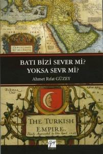 Batı Bizi Sever Mi? Yoksa Sevr Mi?