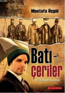 Batı-Çeriler; Bir Zihniyet Eleştirisi