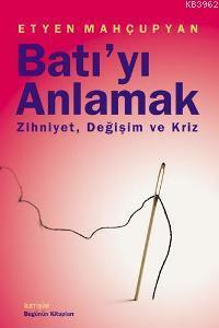 Batı´yı Anlamak; Zihniyet, Değişim ve Kriz