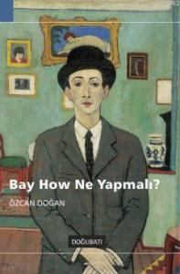 Bay How Ne Yapmalı?