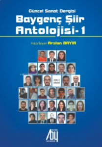 Baygenç Şiir Antolojisi - 1;Güncel Sanat Dergisi