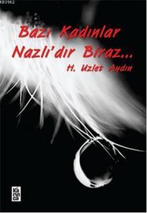 Bazı Kadınlar Nazlıdır Biraz