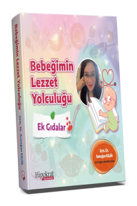 Bebeğimin Lezzet Yolculuğu;Ek Gıdalar