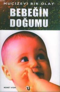 Bebeğin Doğumu; Mucizevi Bir Olay