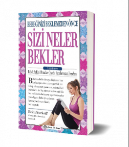 Bebeğinizi Beklemeden Önce Sizi Neler Bekler;2.Edisyon