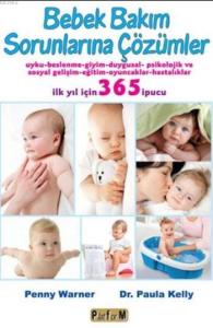 Bebek Bakım Sorunlarına Çözümler; İlk Yıl İçin 365 İpucu