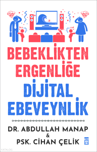 Bebeklikten Ergenliğe Dijital Ebeveynlik