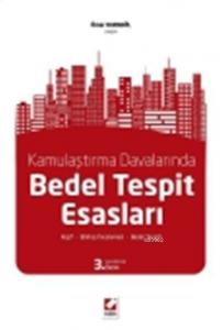 Bedel Tespit Esasları; Keşif  Bilirkişi İncelemesi  Bedel Tespiti