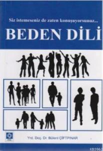 Beden Dili; Siz İstemeseniz de Zaten Konuşuyorsunuz