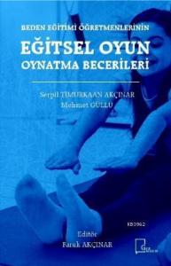 Beden Eğitimi Öğretmenlerinin Eğitsel Oyun Oynatma Becerileri