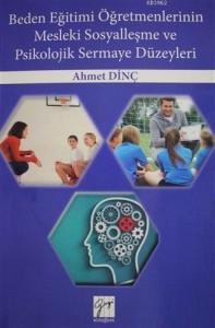 Beden Eğitimi Öğretmenlerinin Mesleki Sosyalleşme ve Psikolojik Sermaye Düzeyleri