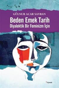 Beden Emek Tarih Diyalektik Bir Feminizm İçin