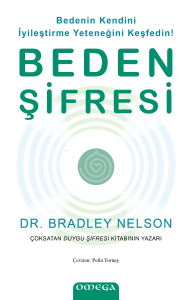Beden Şifresi;Bedenin Kendini İyileştirme Yeteneğini Keşfedin!
