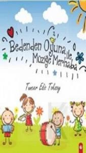 Bedenden Oyuna İle Müziğe Merhaba