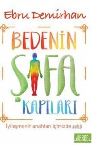 Bedenin Şifa Kapıları; İyileşmenin Anahtarı İçimizde Saklı