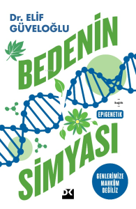 Bedenin Simyası;Genlerimize Mahkûm Değiliz