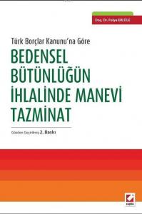 Bedensel Bütünlüğün İhlalinde Manevi Tazminat