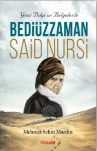 Bediüzzaman Said Nursi ;Yeni Bilgi ve Belgelerle