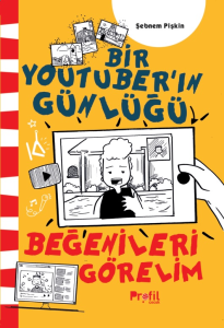 Beğenileri Görelim;Bir Youtuber’ın Günlüğü