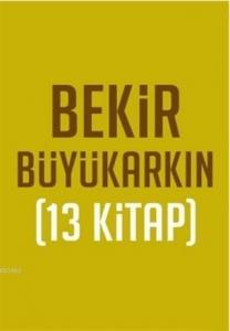 Bekir Büyükarkın Seti (13 Kitap Takım)