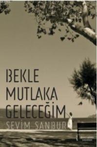 Bekle Mutlaka Geleceğim