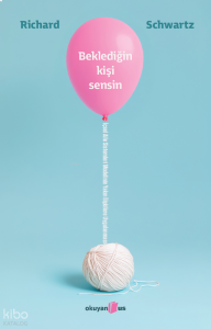 Beklediğin Kişi Sensin;İçsel Aile Sistemleri Modelinin Yakın İlişkilere Uygulanması