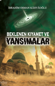 Beklenen Kıyamet ve Yansımalar