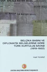 Belçika Basını ve Diplomatik Belgelerine Göre Türk Kurtuluş Savaşı (1919-1922)