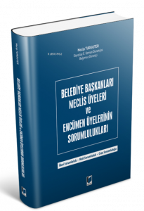 Belediye Başkanları Meclis Üyeleri ve Encümen Üyelerinin Sorumlulukları