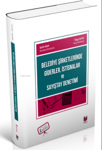 Belediye Şirketlerinde Giderler, İstisnalar ve Sayıştay Denetimi
