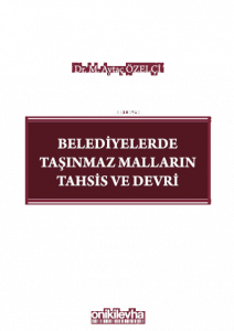 Belediyelerde Taşınmaz Malların Tahsis ve Devri