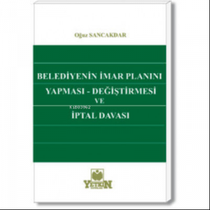 Belediyenin İmar Planı Yapması, Değiştirmesi ve İptal Davası