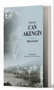 Belgelerle Can Akengin - Bütün Eserleri