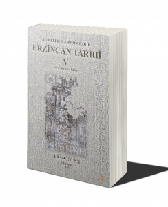 Belgelerle & Kronolojik Erzincan Tarihi 5 (İ.S.1900-İ.S.1915)