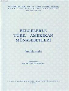 Belgelerle Türk-amerikan Münasebetleri; (açıklamalı)