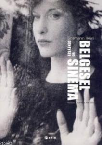 Belgesel ve Deneysel Sinema Sinemanın İlkeleri