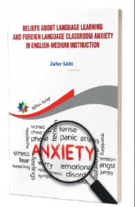 Beliefs About Language Learning; And Foreign Language Classroom Anxiety İn Englishmedium İnstruction