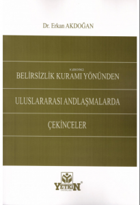 Belirsizlik Kuramı Yönünden Uluslararası Andlaşmalarda Çekingeler