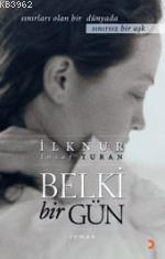 Belki Bir Gün; Sınırları Olan Bir Dünyada Sınırsız Bir Aşk