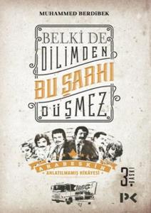 Belki De Dilimden Bu Şarkı Düşmez