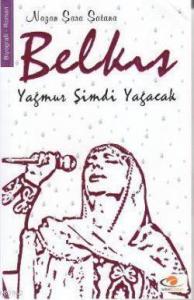 Belkıs; Yağmur Şimdi Yağacak