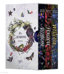 Belladonna Serisi;Belladonna - Foxglove - Wisteria