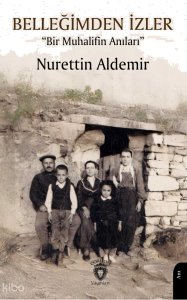Belleğimden İzler;Bir Muhalifin Anıları
