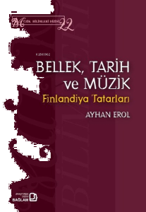 Bellek,Tarih ve Müzik - Finlandiya Tatarları - Müzik Bilimleri Dizisi 22