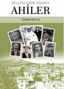 Belleklerde Yaşayan Ahiler