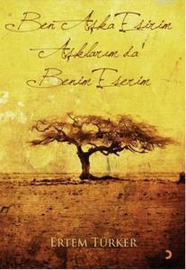 Ben Aşka Esirim Aşklarım da Benim Eserim